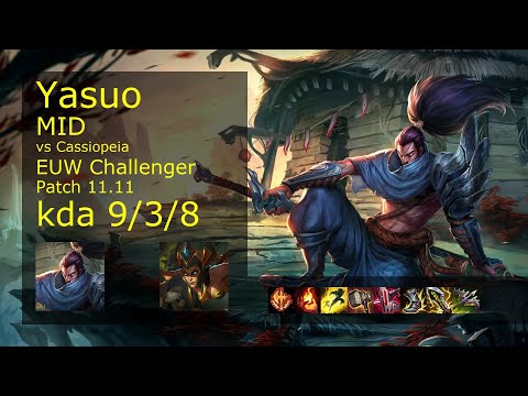 Yasuo Mid vs Cassiopeia - EUW Challenger 9/3/8 Patch 11.11 Gameplay
