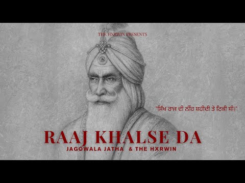 RAAJ KHALSE DA - JAGOWALA JATHA & THE HXRWIN (2025)
