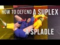 How to defend a suplex and stop a grapevine throw? How to transition to a spladle?