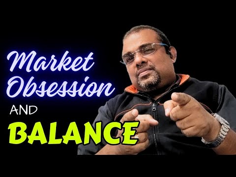 Market Obsession and Balance | Investing for beginners | Stock Market | Personal Finance