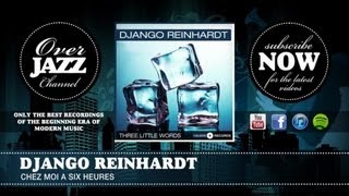 Django Reinhardt - Chez Moi a Six Heures (1942)