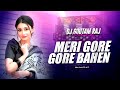 MERI GORE GORE BAHEN REMIX DJ GOUTAM RAJ