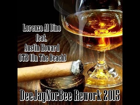 Lorenzo Al Dino feat  Austin Howard – OTB (On The Beach)(DeeJayNorBee Rework)