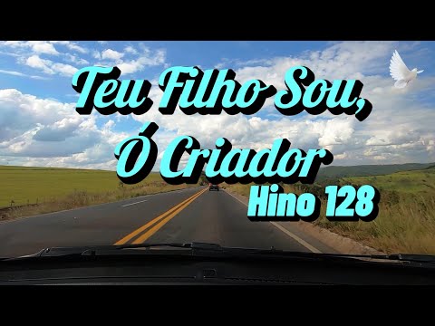 TEU FILHO SOU Ó CRIADOR Hino 128 CCB