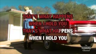 That&#39;s What Happens When I Hold You in the Style of &quot;Aaron Tippin&quot; with lyrics (no lead vocal)