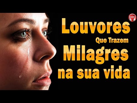 Louvores de Adoração - Hinos que Trazem Milagres Da Sua Vida - Melhores Hinos Evangélicos Com Letra