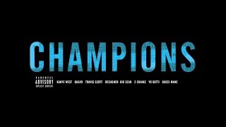 Champions - Kanye West ft 2 Chainz,Big Sean, Quavo,Gucci Mane,Yo Gotti,Travis Scott,Desiigner Lyrics