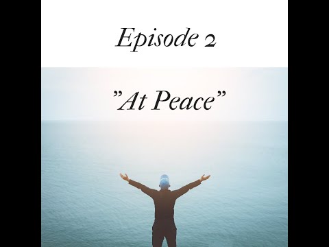 Episode 2- At Peace- Amado Nervo