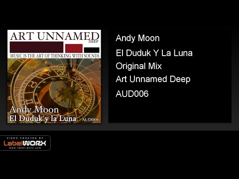 Andy Moon - El Duduk Y La Luna (Original Mix)