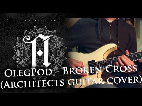 OlegPod - Broken Cross (Architects guitar cover)