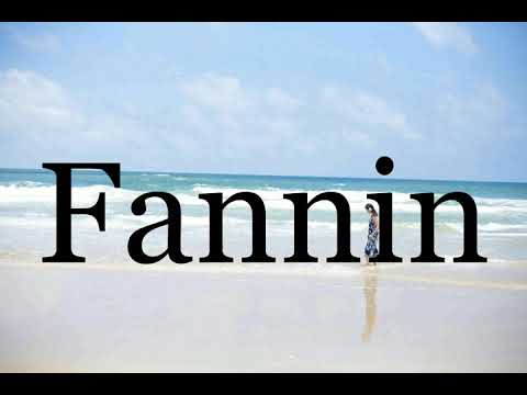 How To Pronounce Fannin🌈🌈🌈🌈🌈🌈Pronunciation Of Fannin