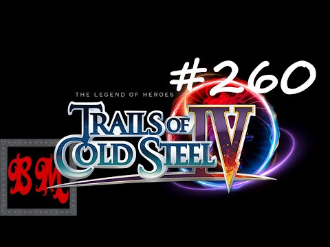 Let's Play The Legend of Heroes: Trails of Cold Steel IV - Part 260