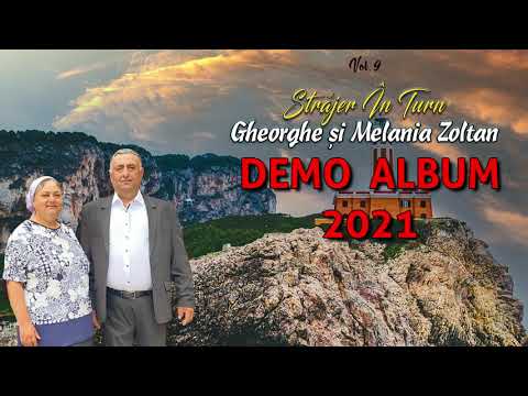GHEORGHE ȘI MELANIA ZOLTAN - STRĂJER ÎN TURN - DEMO ALBUM 2021