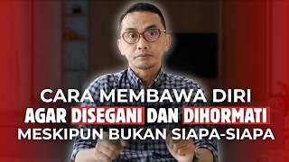 Download lagu HOW TO CARRY OURSELVES SO THAT PEOPLE RESPECT US EVEN IF WE ARE NOBODY mp3