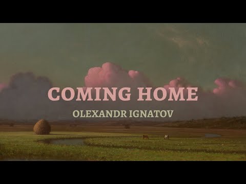 Olexandr Ignatov - Coming Home (Official Audio)