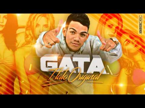 ITALO ORIGINAL - GATA - MÚSICA NOVA 2017