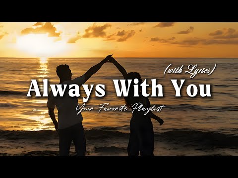 Always With You - Romantic Love Song | Lyric Video