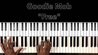 Goodie Mob &quot;Free&quot; Piano Tutorial