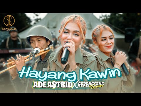 ADE ASTRID X GERENGSENG TEAM - HAYANG KAWIN | Hayang Kawin Win Win, Hayang Kawin Euy..