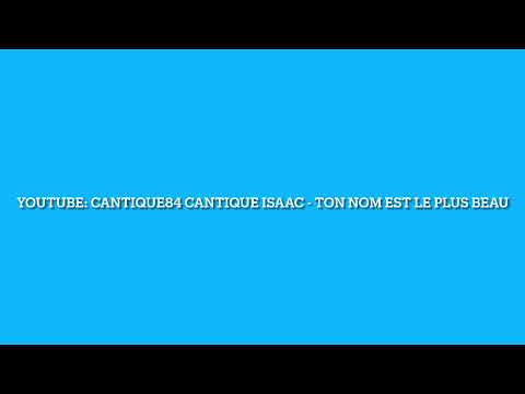 Cantique Isaac - ton nom