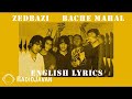 Zedbazi - Bache Mahal (English Lyrics Subtitle)