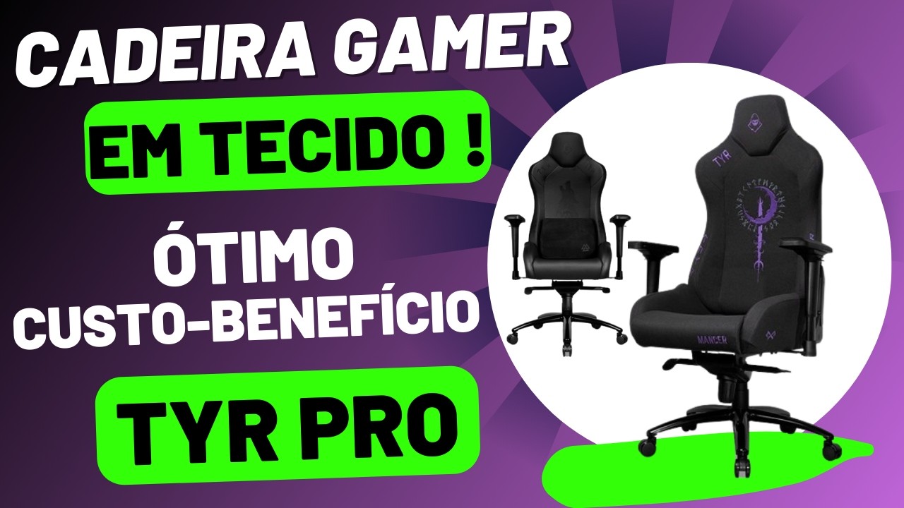Cadeira TYR PRO - Cadeira Gamer em Tecido com excelente custo-benefício!