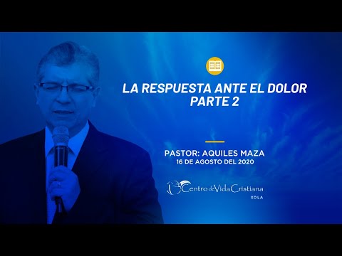 La respuesta ante el dolor - Parte 2 | Centro de Vida Cristiana