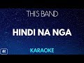 This Band - Hindi Na Nga (Karaoke/Acoustic Instrumental)