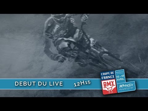 LIVE Coupe de France Besançon BMX 2017 BESANÇON Manche 3