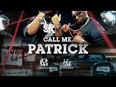 H  Moneda - Call Me Patrick ft. C Montana//@h_moneda @livinglegendcmontana