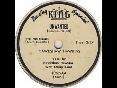 Unwanted ~ Hawkshaw Hawkins (1952) Better quality!!!