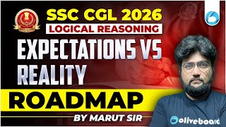 SSC CGL Logical Reasoning 2026 | Expectations Vs Reality | Complete Roadmap for Success | Marut Sir