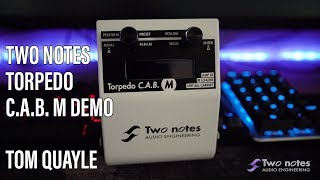 Video thumbnail for Two Notes Torpedo C.A.B. M Demo - Tom Quayle by Tom Quayle