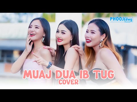 Muaj Dua Ib Tug - Ntxheb Yaj x Paj Ntsais Xyooj x Nplaim Thoj (Cover)