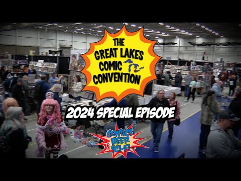 Great Lakes Comic Con 2024 Special Episode