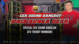 Download lagu CEK SOUND DANGDUT ANDALAN - RAIB BUNGA DESA - SPECIAL ATV TRENDY WONOGIRI mp3