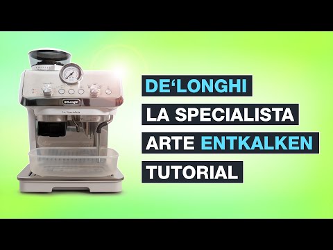 DeLonghi entkalken - La Specialista Arte - Perfekte Anleitung für ALLE (EC9155) - Testventure