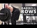 Barbell Rows - Sets With Skip - Workouts For Older Men LIVE