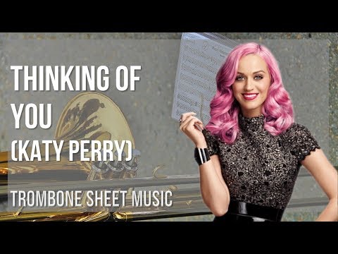 Trombone Sheet Music: How to play Thinking of You by Katy Perry