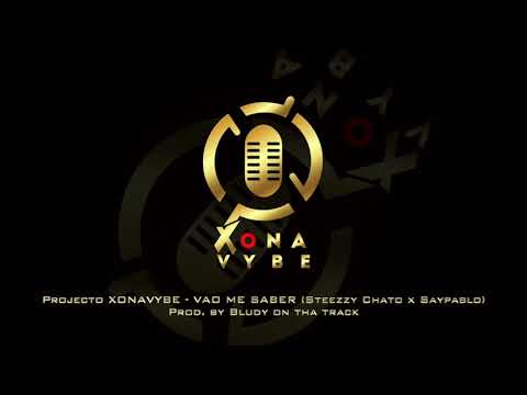 Saypablo, Steezzy Chato - VAO ME SABER (XONAVYBE) (AUDIO)