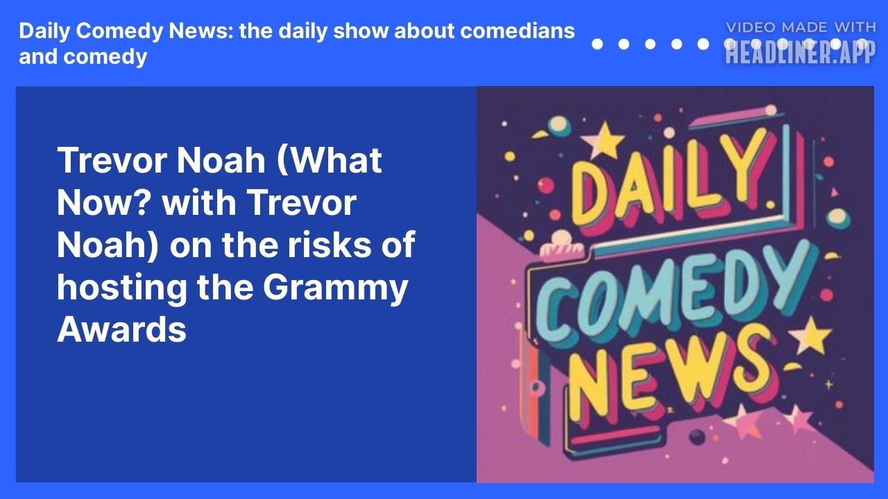 Trevor Noah (What Now? with Trevor Noah) on the risks of hosting the Grammy Awards