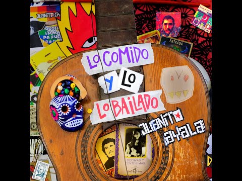 Juanito Ayala - Lo comido y lo bailado - FULL ÁLBUM