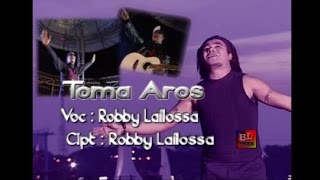 Download lagu Robby Lailossa - TOMA AROS mp3