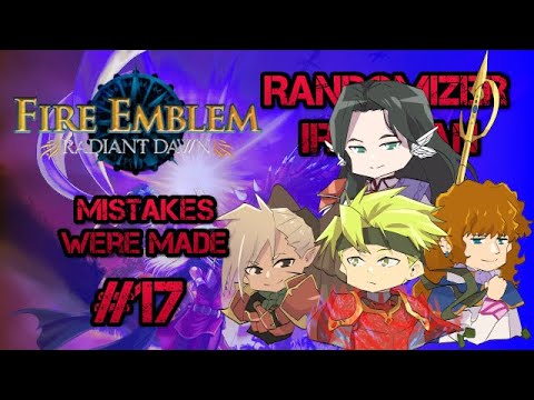 Part 3, Chapter 1: Let's Play Fire Emblem, Randomized Radiant Dawn - "Mistakes Were Made"