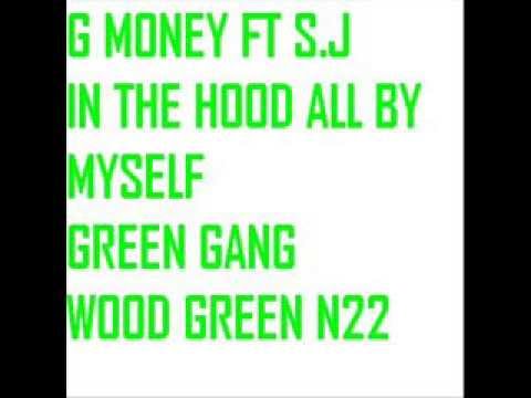 G Money Ft. S.J - In The Hood All By Myself {Wood Green}
