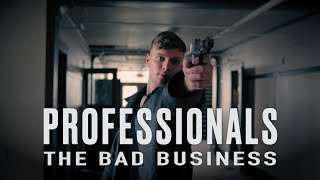 Professionals: The Bad Business - Action Short Film (2024)