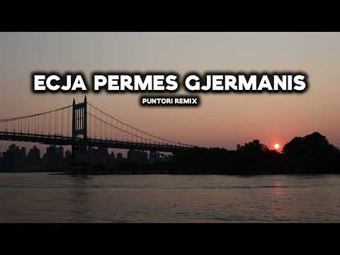 Ecja Permes Gjermanis - Puntori Remix #puntoriremix #ecjapermesgjermnais #Puntori