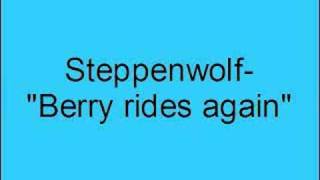 Steppenwolf- Berry rides again