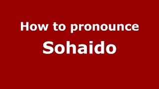 How to pronounce Sohaido