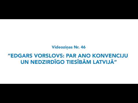 Videoziņas Nr. 46 “Edgars Vorslovs: par ANO Konvenciju un nedzirdīgo tiesībām Latvijā”